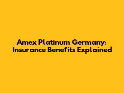 Amex Platinum Germany: Insurance Benefits Explained