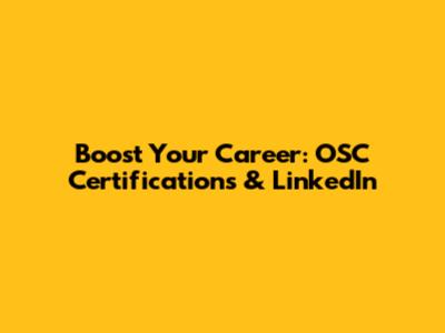 Boost Your Career: OSC Certifications & LinkedIn