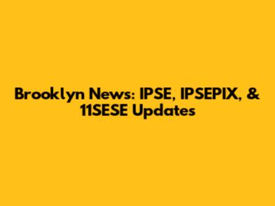 Brooklyn News: IPSE, IPSEPIX, & 11SESE Updates