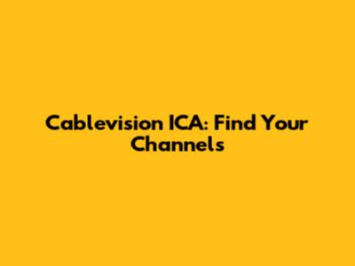 Cablevision ICA: Find Your Channels