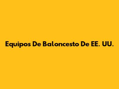 Equipos De Baloncesto De EE. UU.