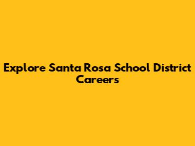 Explore Santa Rosa School District Careers