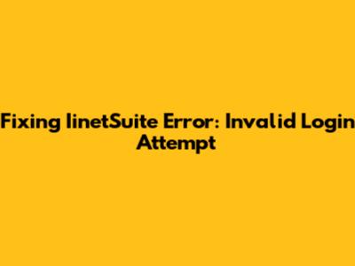 Fixing IinetSuite Error: Invalid Login Attempt