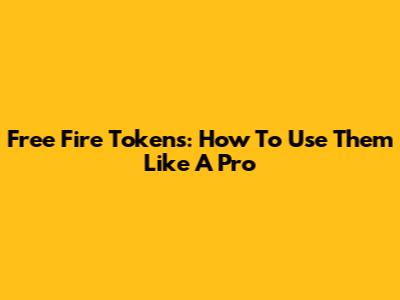 Free Fire Tokens: How To Use Them Like A Pro