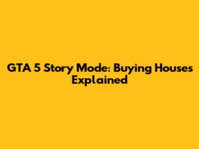 GTA 5 Story Mode: Buying Houses Explained