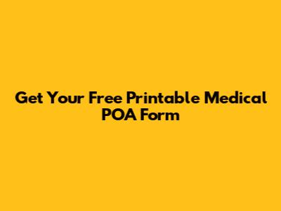 Get Your Free Printable Medical POA Form