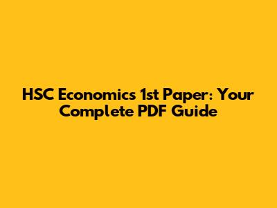 HSC Economics 1st Paper: Your Complete PDF Guide