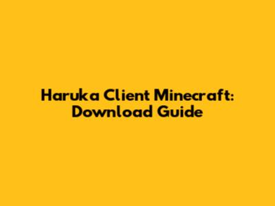 Haruka Client Minecraft: Download Guide
