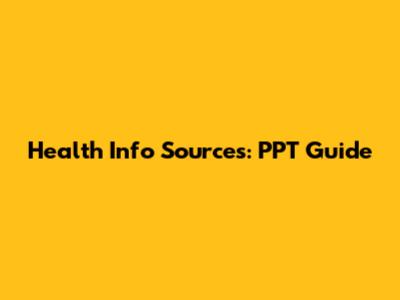 Health Info Sources: PPT Guide