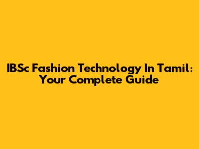 IBSc Fashion Technology In Tamil: Your Complete Guide