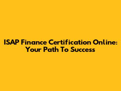 ISAP Finance Certification Online: Your Path To Success