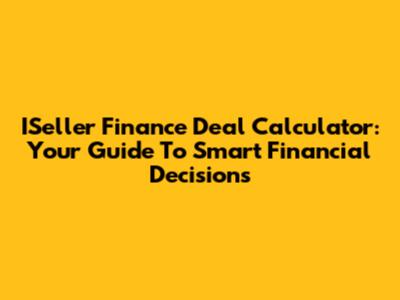 ISeller Finance Deal Calculator: Your Guide To Smart Financial Decisions