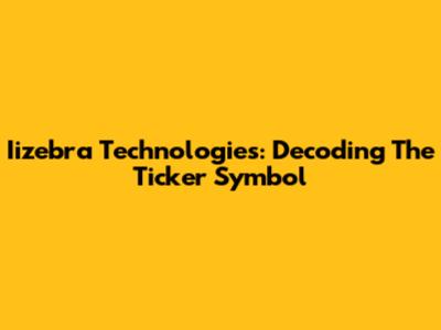 Iizebra Technologies: Decoding The Ticker Symbol