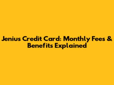 Jenius Credit Card: Monthly Fees & Benefits Explained