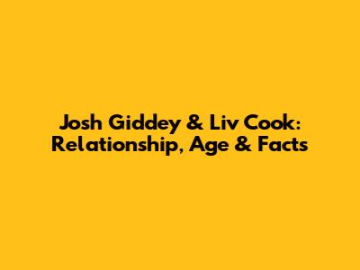 Josh Giddey & Liv Cook: Relationship, Age & Facts