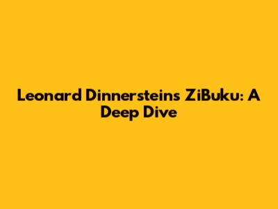 Leonard Dinnerstein's ZiBuku: A Deep Dive
