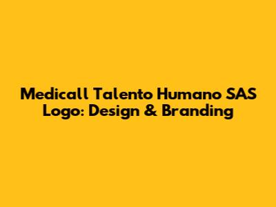 Medicall Talento Humano SAS Logo: Design & Branding