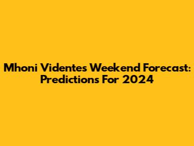 Mhoni Vidente's Weekend Forecast: Predictions For 2024