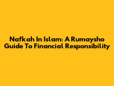 Nafkah In Islam: A Rumaysho Guide To Financial Responsibility