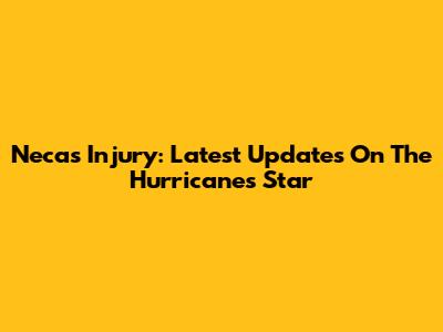 Necas Injury: Latest Updates On The Hurricanes' Star