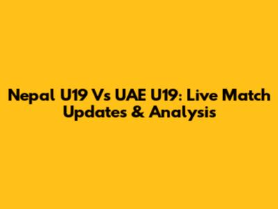 Nepal U19 Vs UAE U19: Live Match Updates & Analysis