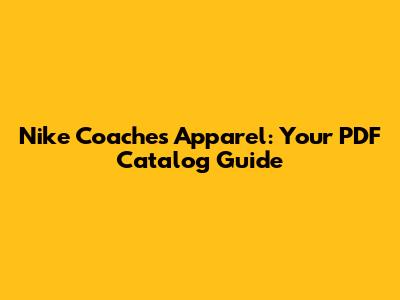 Nike Coaches Apparel: Your PDF Catalog Guide