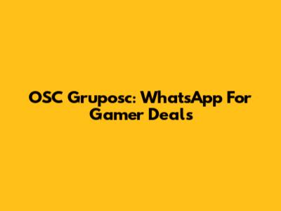 OSC Gruposc: WhatsApp For Gamer Deals