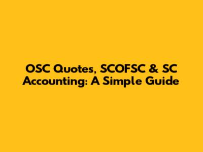OSC Quotes, SCOFSC & SC Accounting: A Simple Guide