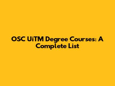 OSC UiTM Degree Courses: A Complete List
