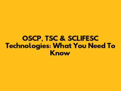 OSCP, TSC & SCLIFESC Technologies: What You Need To Know
