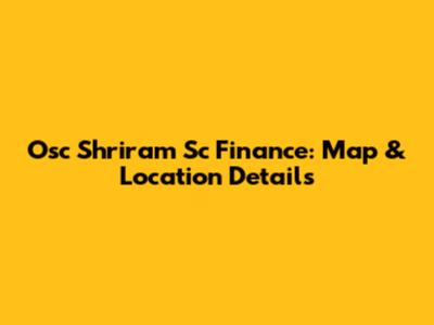 Osc Shriram Sc Finance: Map & Location Details