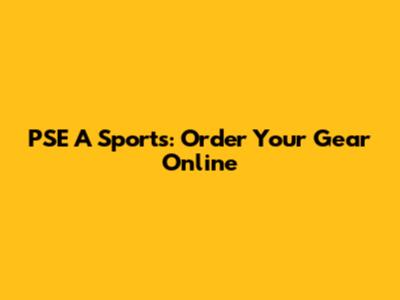 PSE "A" Sports: Order Your Gear Online