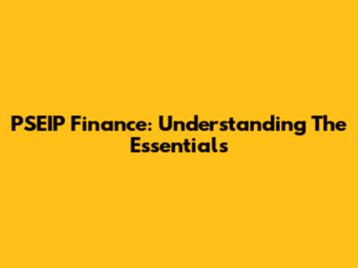 PSEIP Finance: Understanding The Essentials