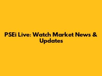 PSEi Live: Watch Market News & Updates