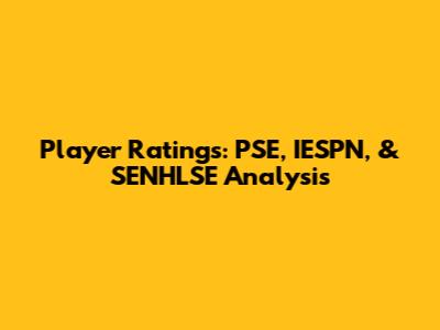 Player Ratings: PSE, IESPN, & SENHLSE Analysis