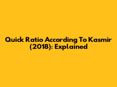 Quick Ratio According To Kasmir (2018): Explained