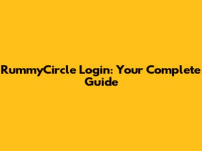 RummyCircle Login: Your Complete Guide