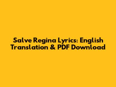 Salve Regina Lyrics: English Translation & PDF Download