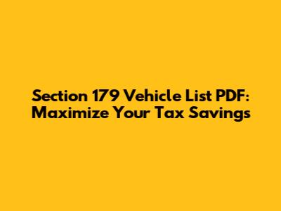 Section 179 Vehicle List PDF: Maximize Your Tax Savings