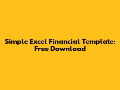 Simple Excel Financial Template: Free Download