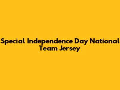 Special Independence Day National Team Jersey
