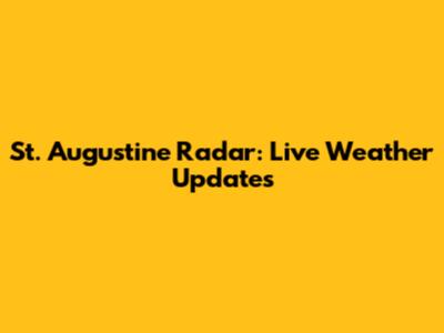 St. Augustine Radar: Live Weather Updates