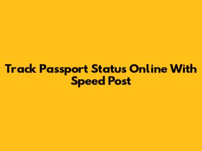 Track Passport Status Online With Speed Post