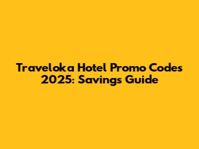 Traveloka Hotel Promo Codes 2025: Savings Guide