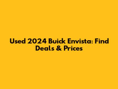 Used 2024 Buick Envista: Find Deals & Prices