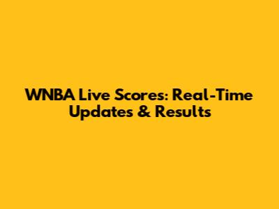 WNBA Live Scores: Real-Time Updates & Results