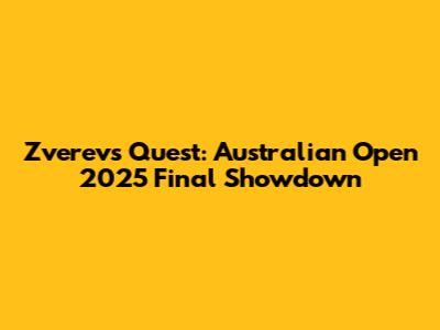 Zverev's Quest: Australian Open 2025 Final Showdown